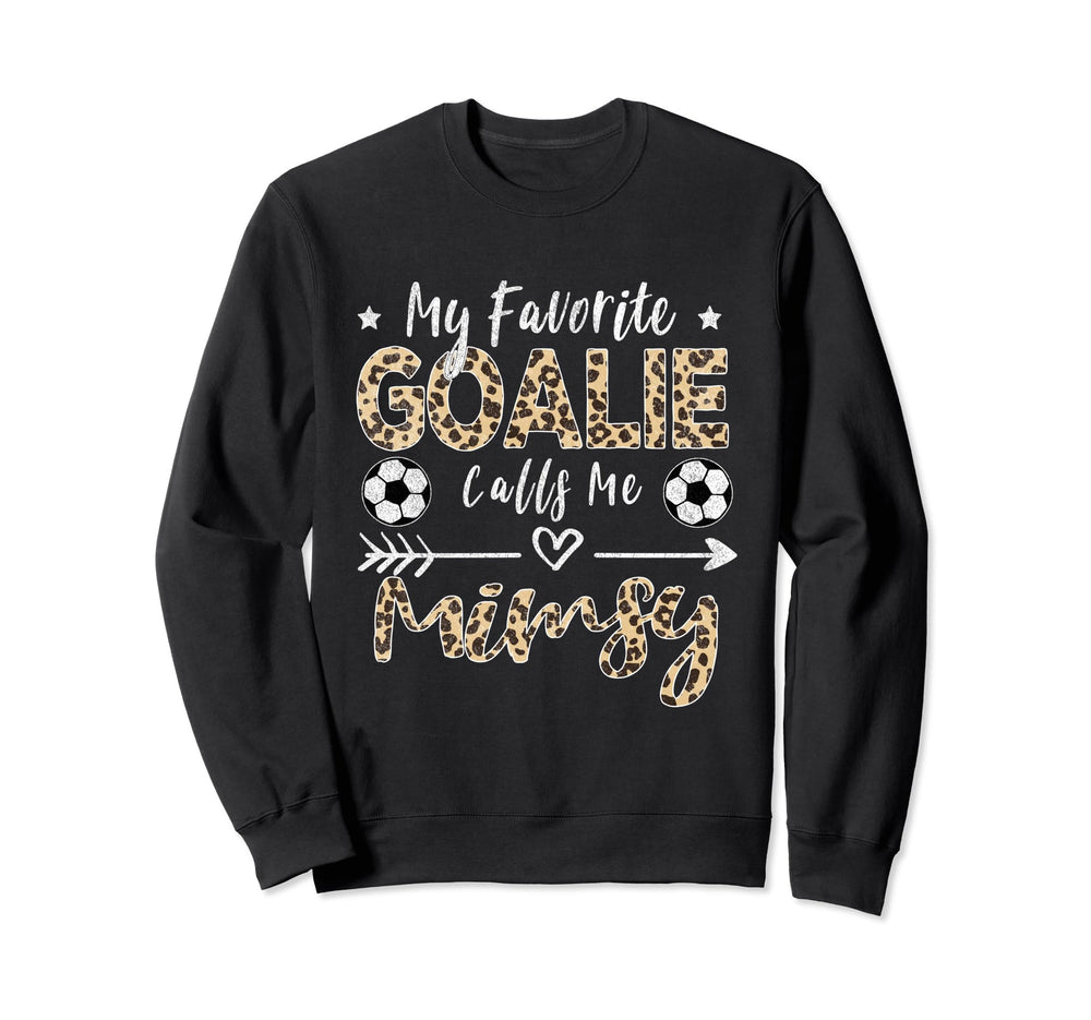 My Favorite Goalie Calls Me Mimsy Sweatshirt - Streetwear Style for Adults