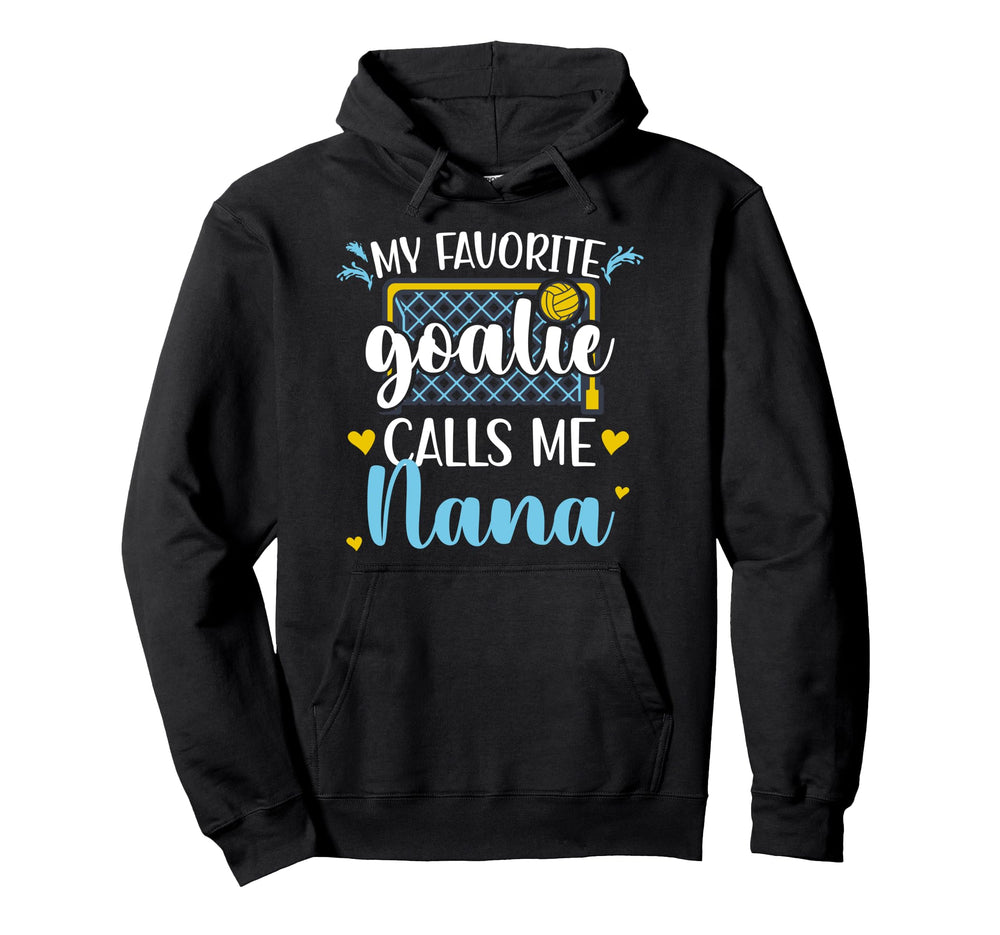 Proud Water Polo Goalie Nana Water Hoodie - Streetwear Style Men Women