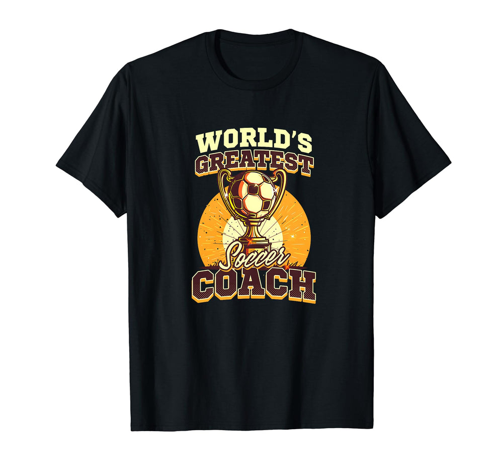 Worlds Greatest Soccer Coach Soccer T-Shirt - Aesthetic Graphic Men Women