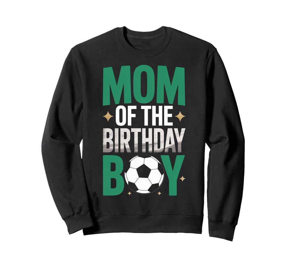 Mom Birthday Soccer Fan Party Sweatshirt - Unique Graphic Unisex