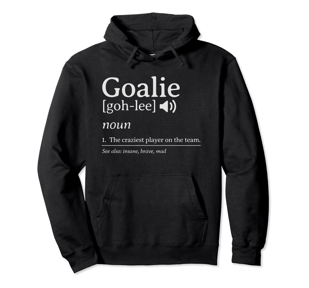 Crazy Goalie Definition Soccer Hoodie - Casual Everyday Wear for Adults
