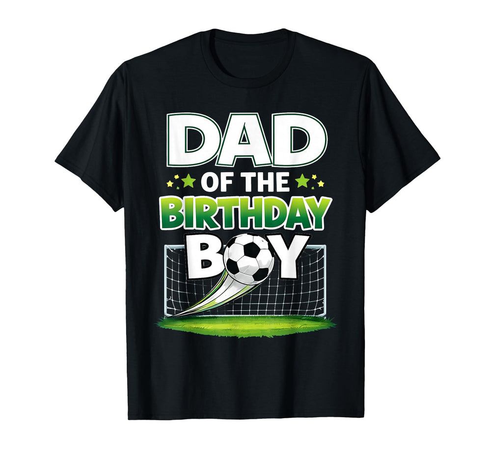 Dad Birthday Soccer Birthday Matching T-Shirt - Fun Novelty Design Unisex