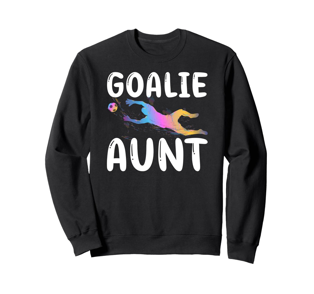 Soccer Goalie Aunt Soccer Keeper Sweatshirt - Trendy Graphic for Adults