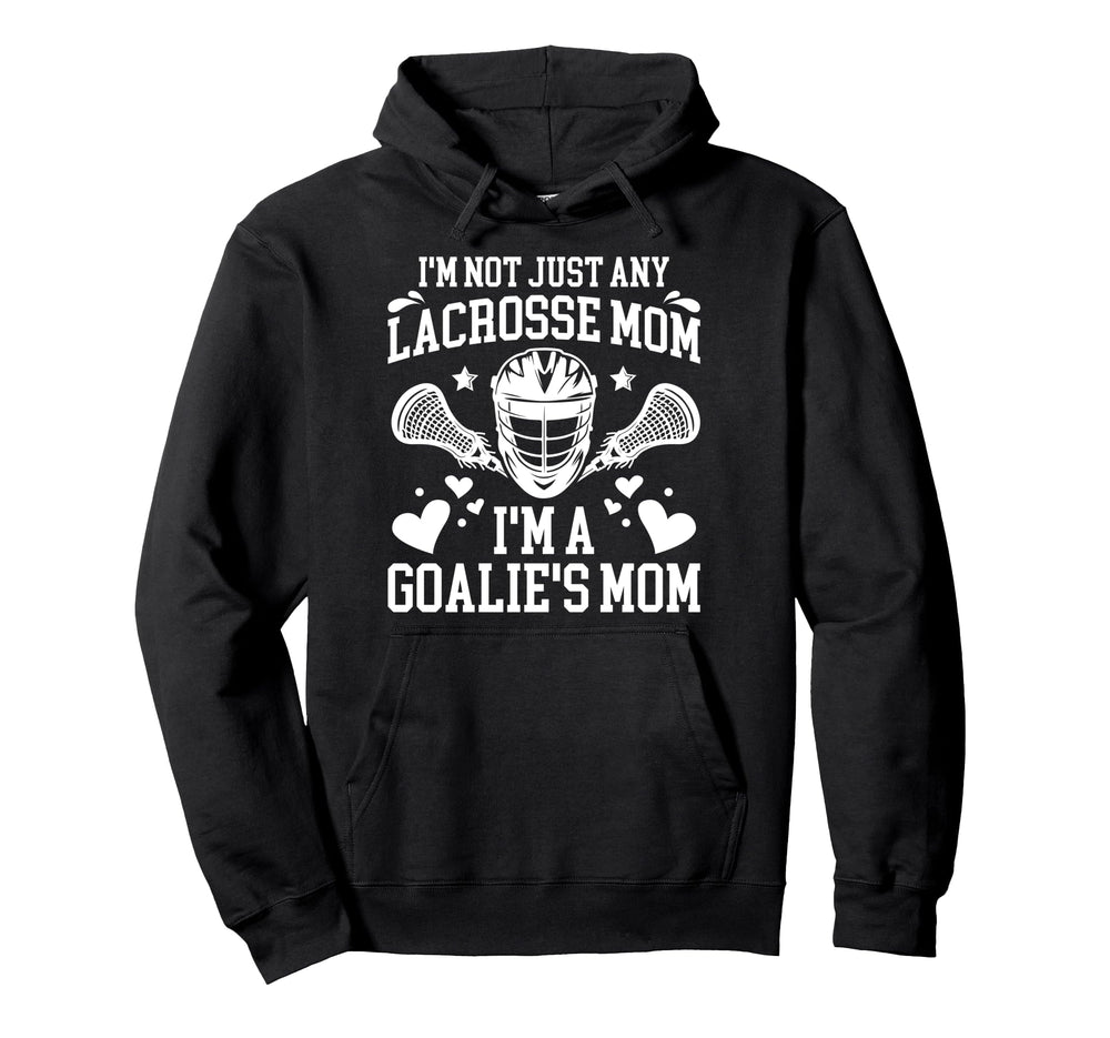 Proud Lacrosse Goalkeeper Mom Lacrosse Hoodie - Novelty Apparel for Adults