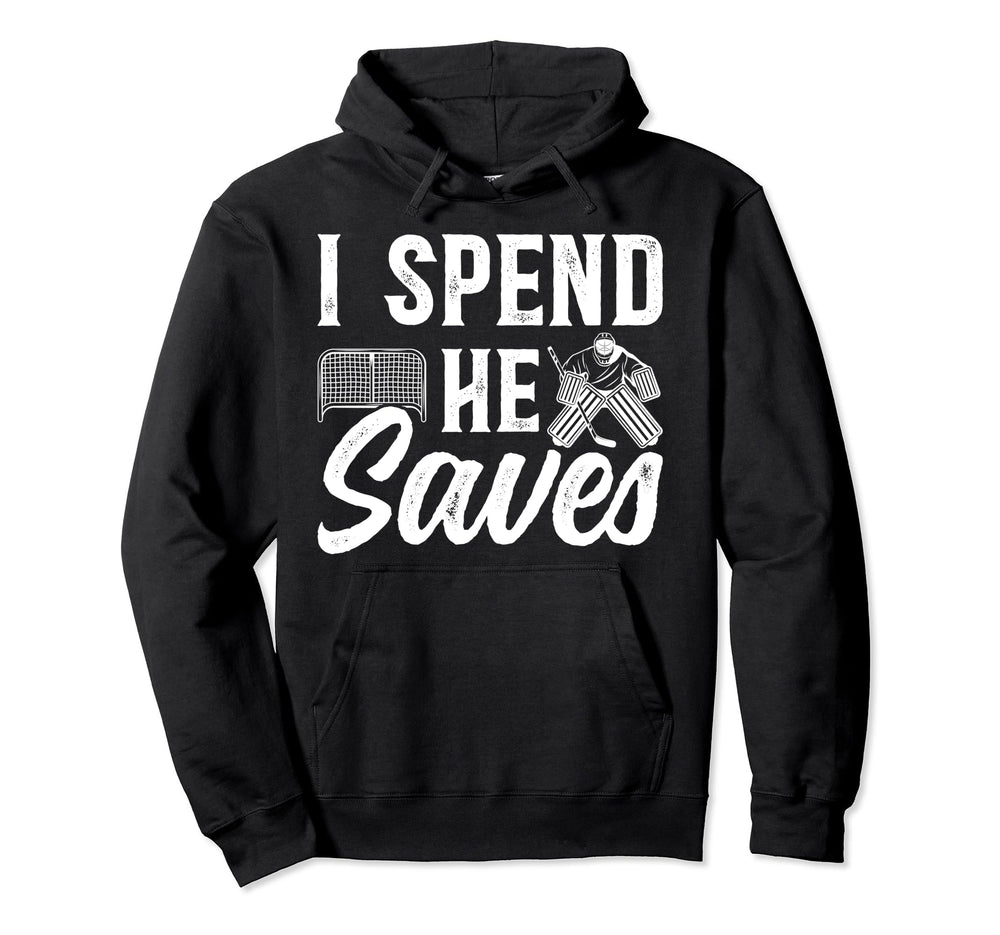 He Saves Hockey Goalkeeper Dad Hockey Hoodie - Novelty Apparel Unisex