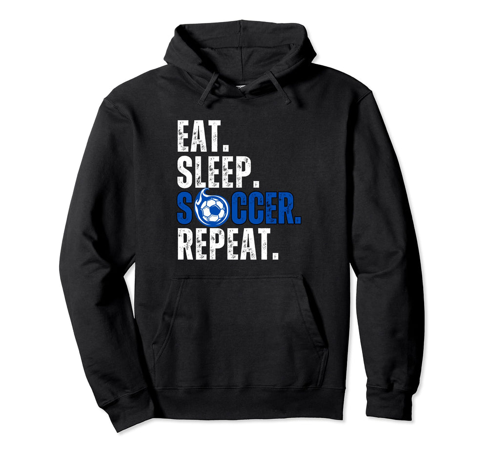 Soccer Lover Themed Tees Eat Sleep Hoodie - Novelty Apparel for Adults