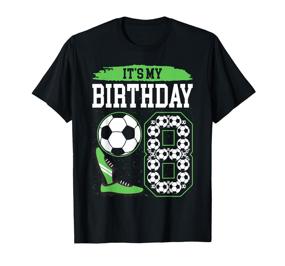Its My 8Th Soccer Birthday Party 8Th T-Shirt - Trendy Graphic Men Women