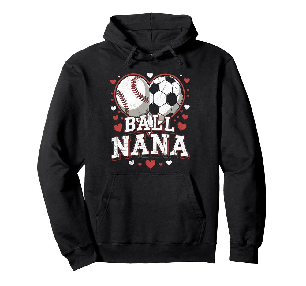 Ball Nana Baseball Soccer Heart Mothers Hoodie - Custom Art Print Unisex