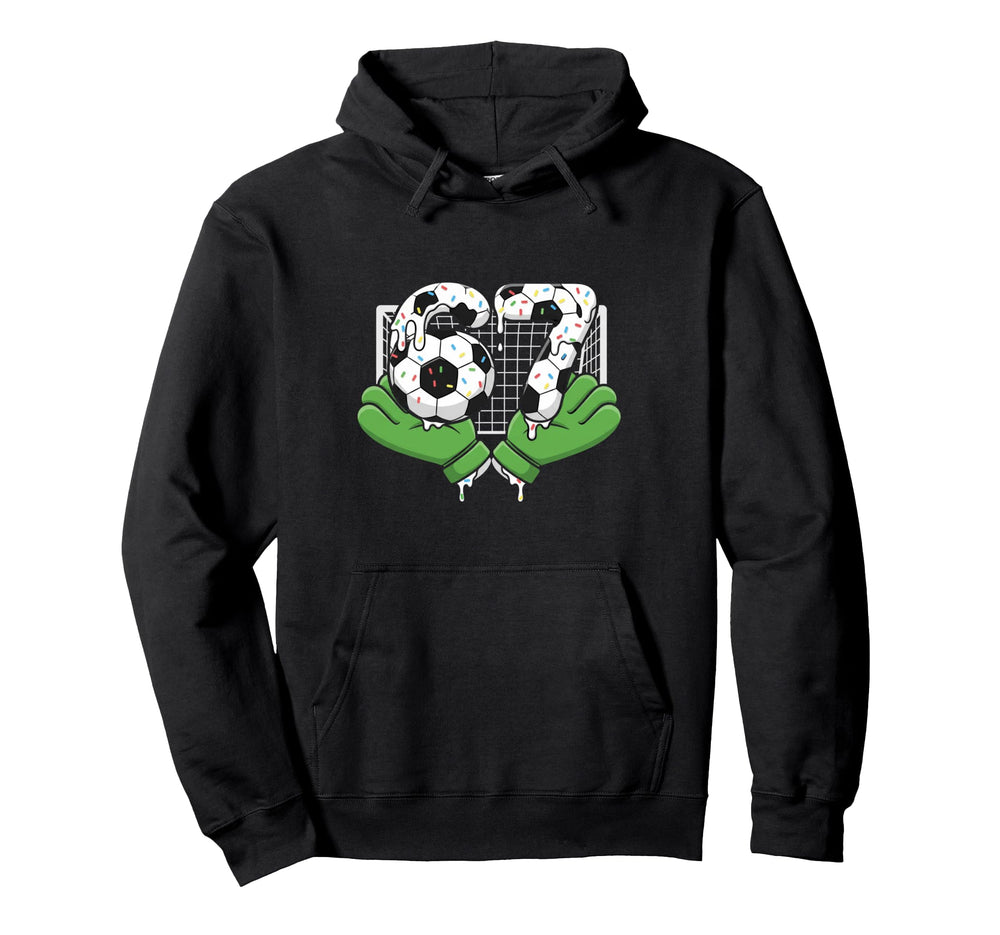 67 Soccer Ball Goalie Net Gloves Hoodie - Streetwear Style Men Women