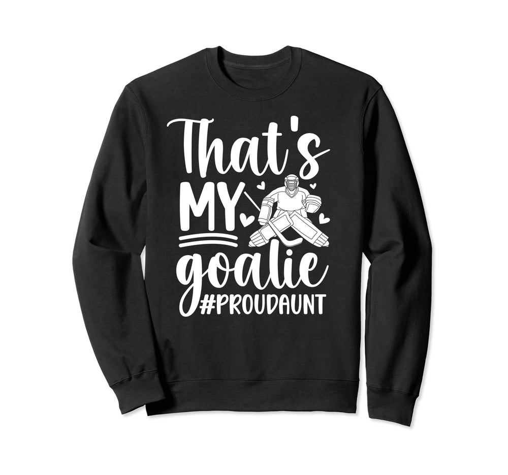 Proud Hockey Goalkeeper Aunt Sweatshirt - Aesthetic Graphic Men Women
