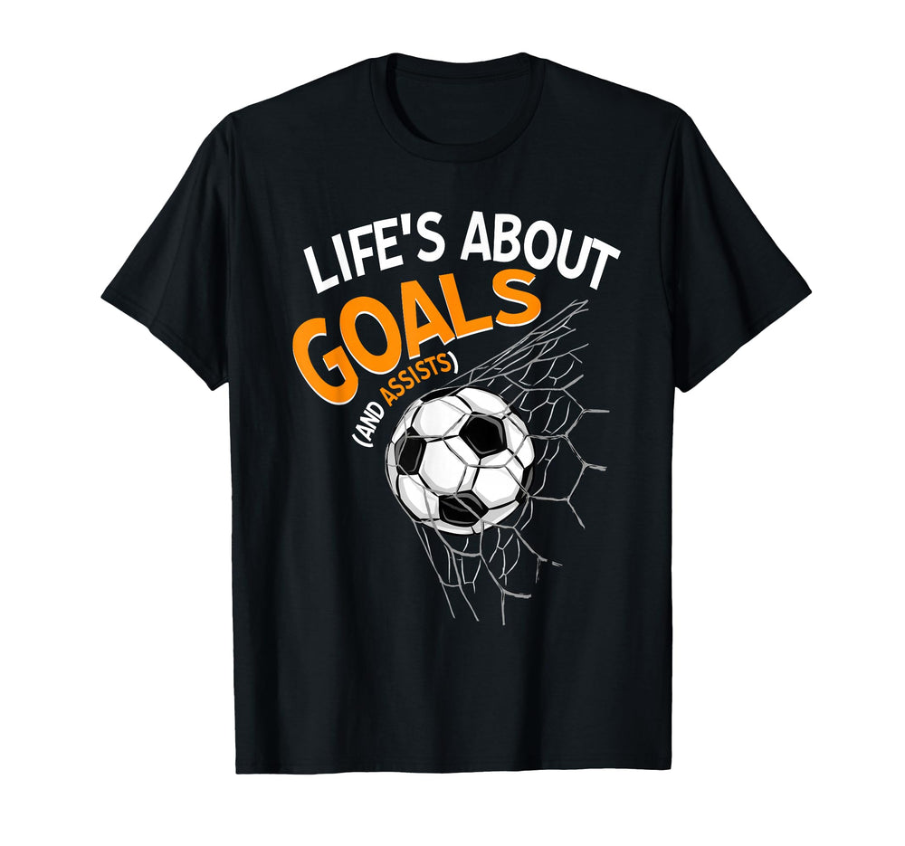 Lifes About Goals And Assists Soccer T-Shirt - Minimalist Print Unisex