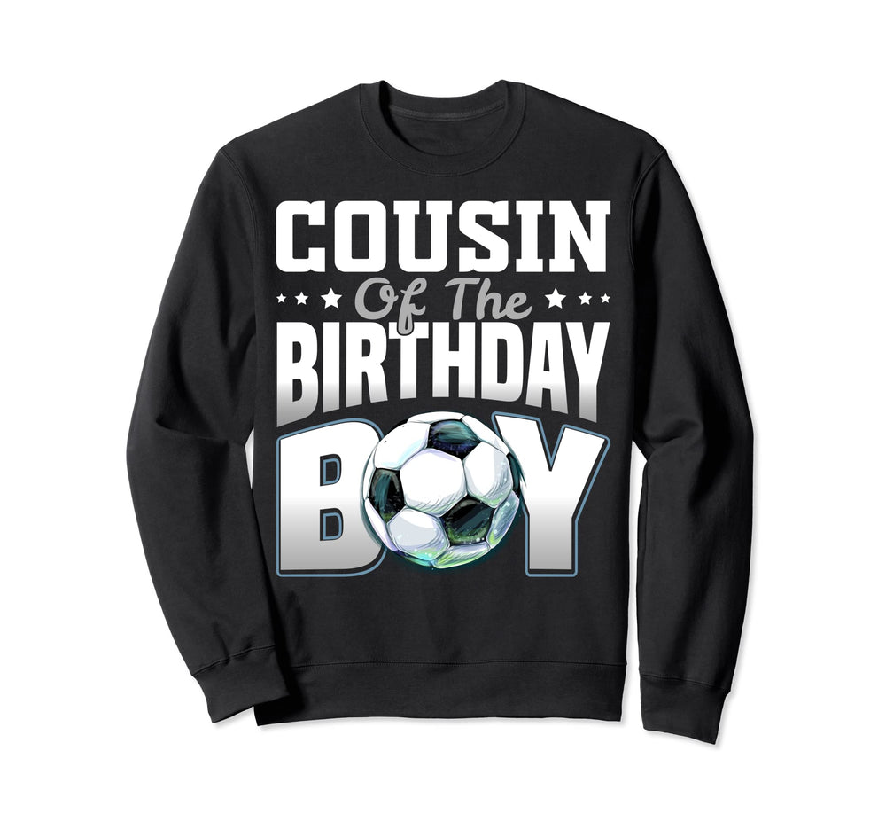 Cousin Birthday Soccer Party Sweatshirt - Novelty Apparel for Adults