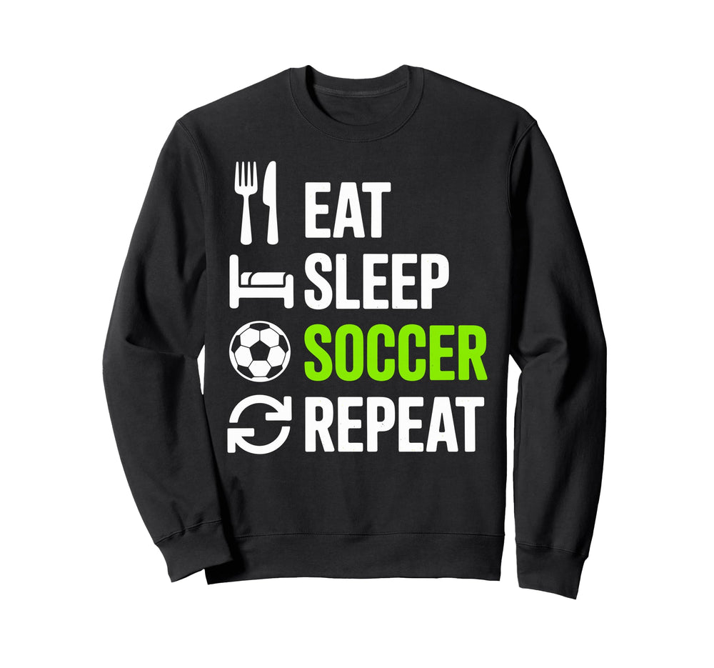 Eat Sleep Soccer Repet Goalie Sweatshirt - Casual Everyday Wear Unisex