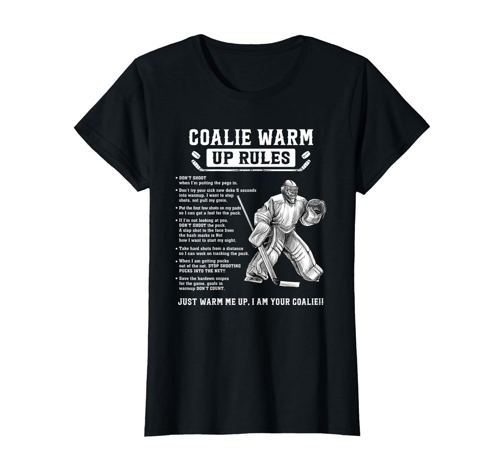 Goalie Warm Up Rules Ice Hockey Goalie T-Shirt - Custom Art Print Unisex