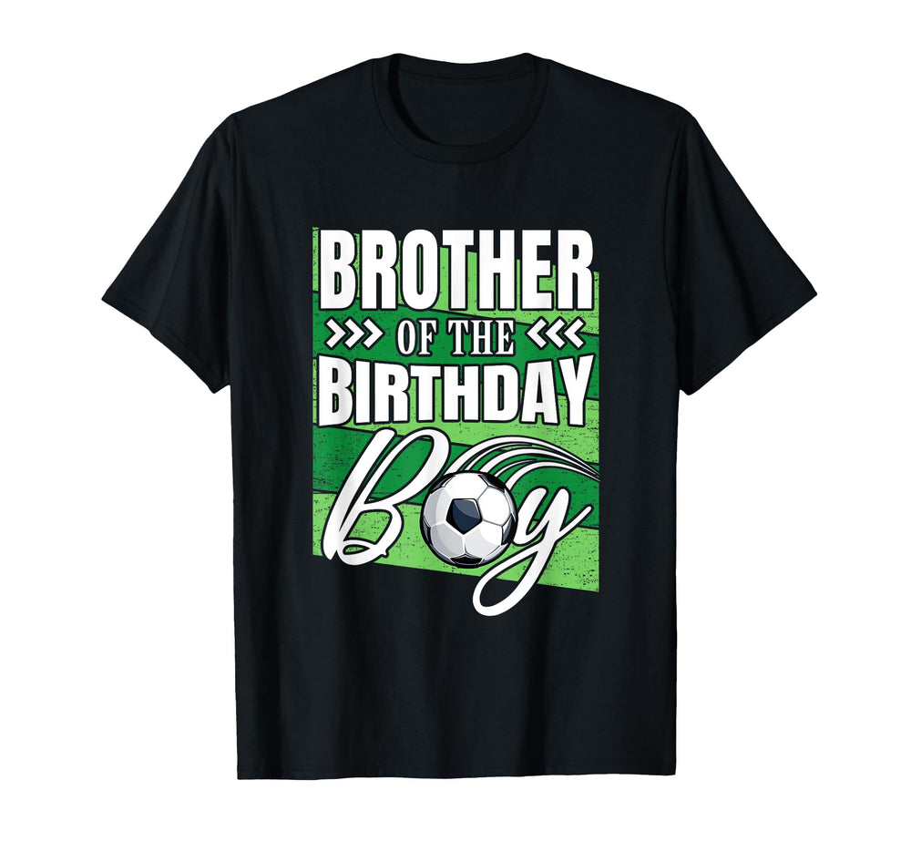 Brother Birthday Soccer Birthday T-Shirt - Fun Novelty Design for Adults