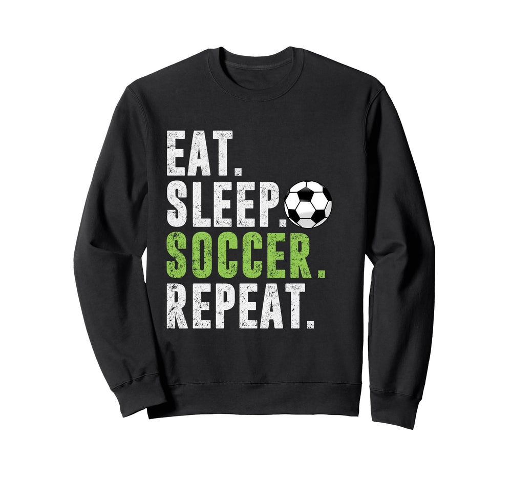 Eat Sleep Soccer Repeat Football Sweatshirt - Novelty Apparel for Adults