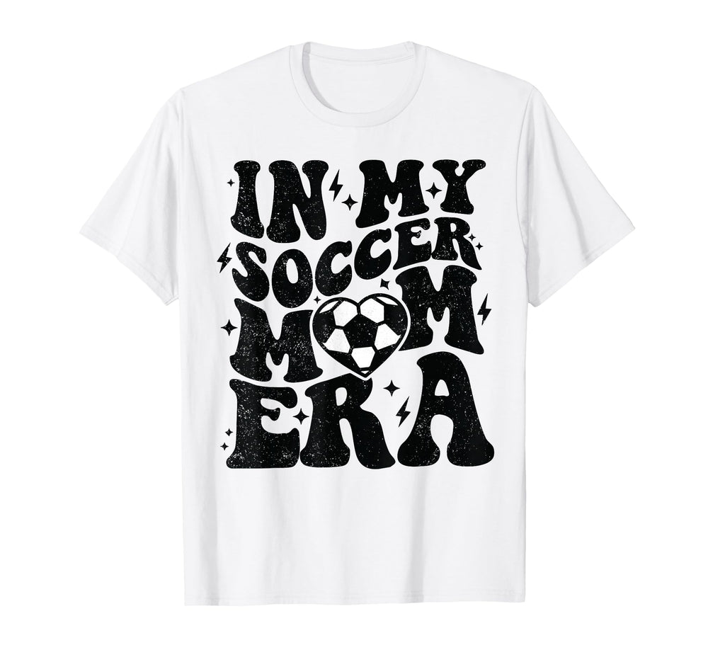 My Soccer Mom Era Soccer Mama Mothers T-Shirt - Novelty Apparel Men Women