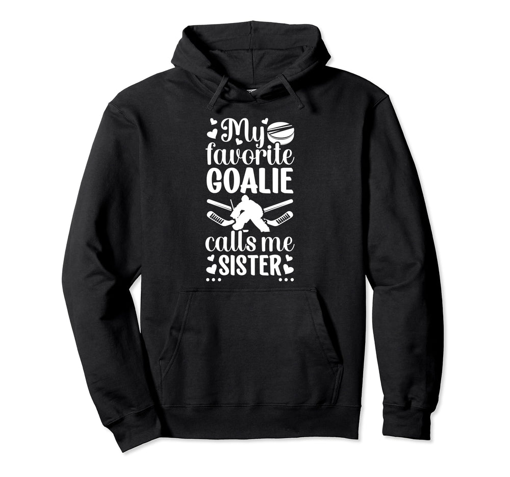 My Favorite Hockey Goalie Sister Hoodie - Minimalist Print Men Women