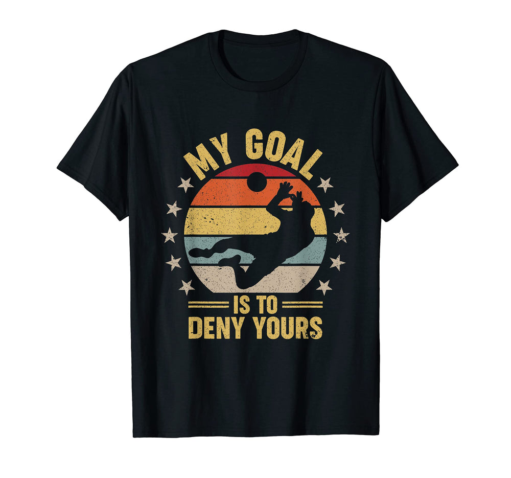 My Goal Is To Deny Yours Soccer T-Shirt - Unique Graphic for Adults