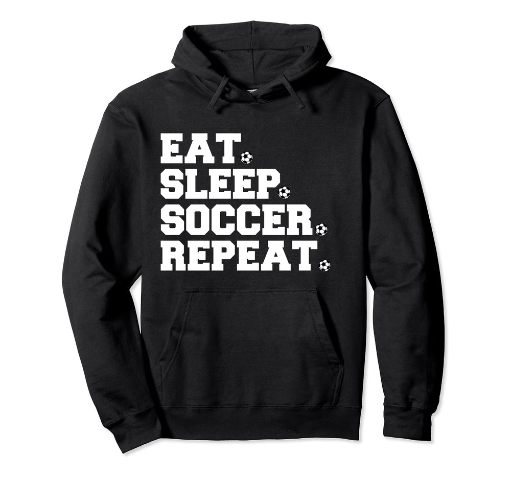 Eat Sleep Soccer Repeat Hoodie - Graphic Print Men Women