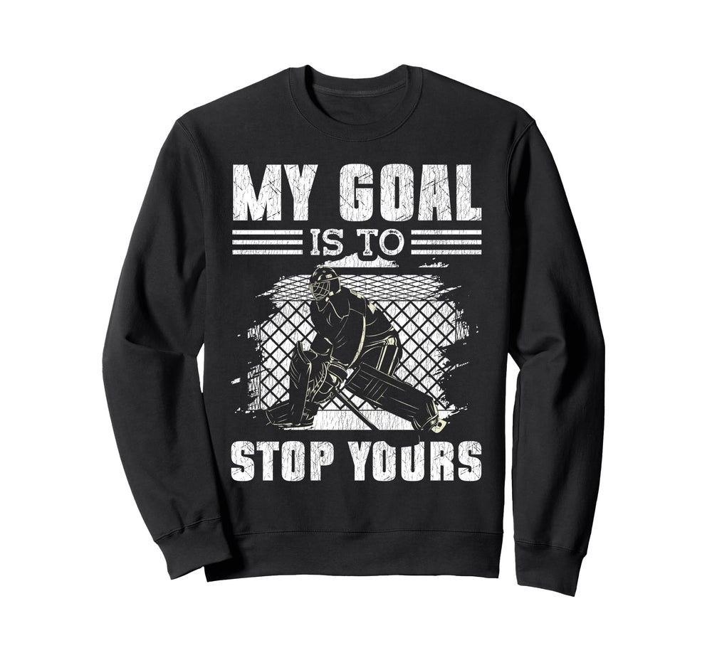 Ice Hockey Goalie Goalkeeper My Goal Sweatshirt - Minimalist Print Unisex