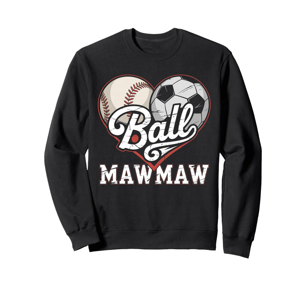 Ball Mawmaw Baseball Soccer Heart Sweatshirt - Novelty Apparel Men Women