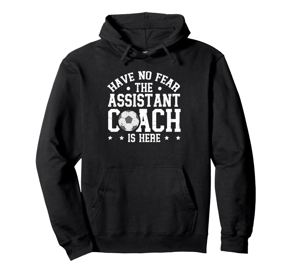 Have No Fear Soccer Assistant Hoodie - Casual Everyday Wear for Adults