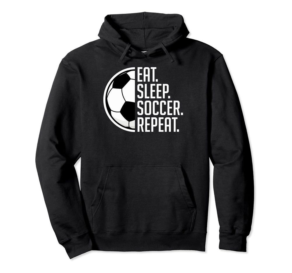Eat Sleep Soccer Repeat Eat Sleep Hoodie - Casual Everyday Wear for Adults