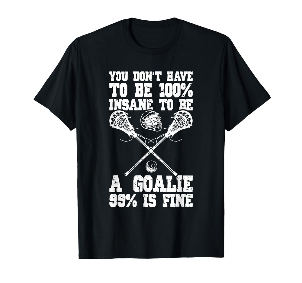 Lacrosse Goalie Lax Goalkeeper Funny T-Shirt - Graphic Print Men Women