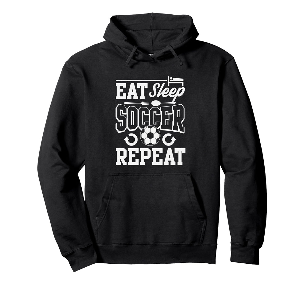 Eat Sleep Soccer Repeat Soccer Hoodie - Custom Art Print Unisex