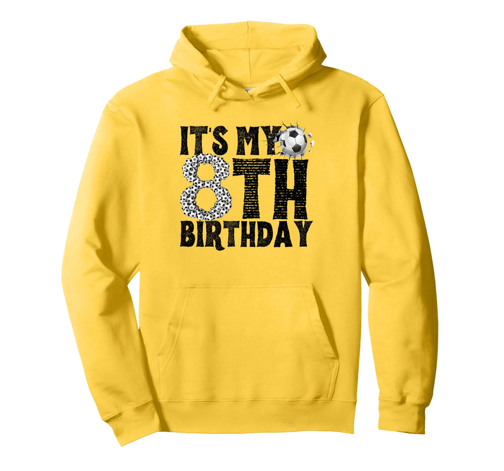 Its My 8Th Birthday Soccer Player Hoodie - Fun Novelty Design for Adults