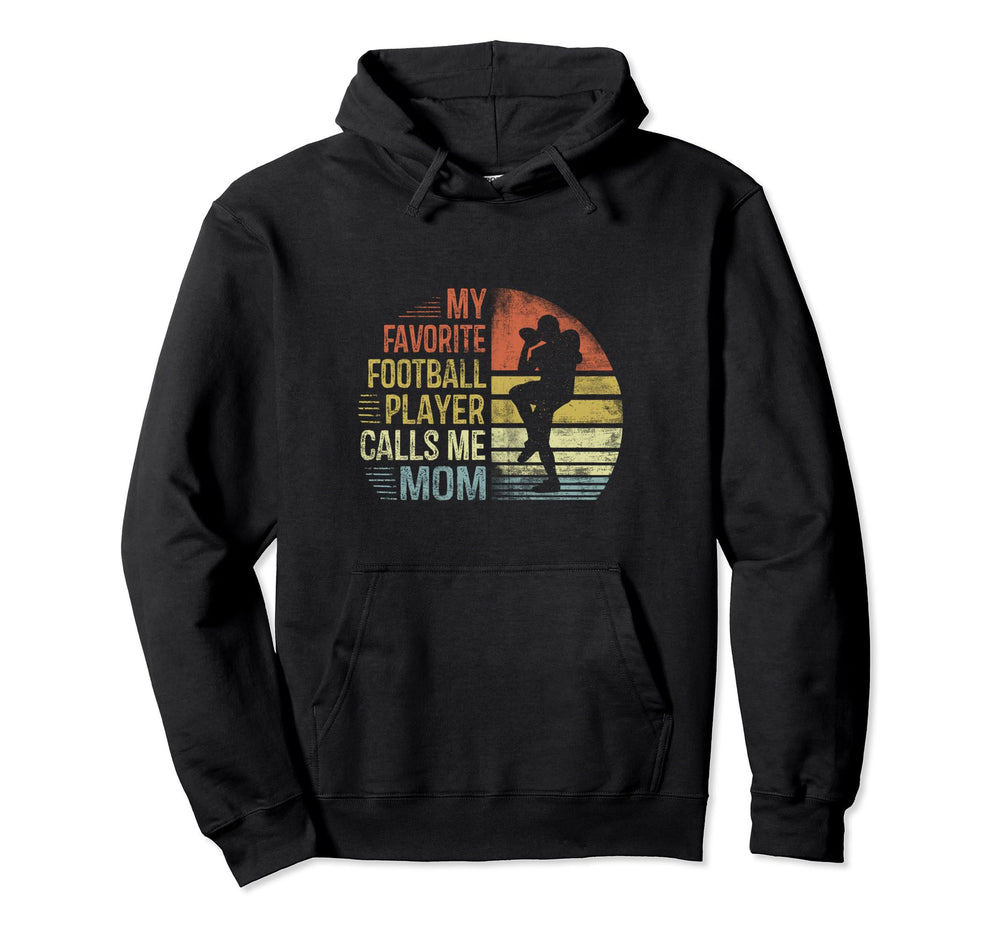 My Favorite Football Player Calls Me Mom Hoodie - Streetwear Style Unisex