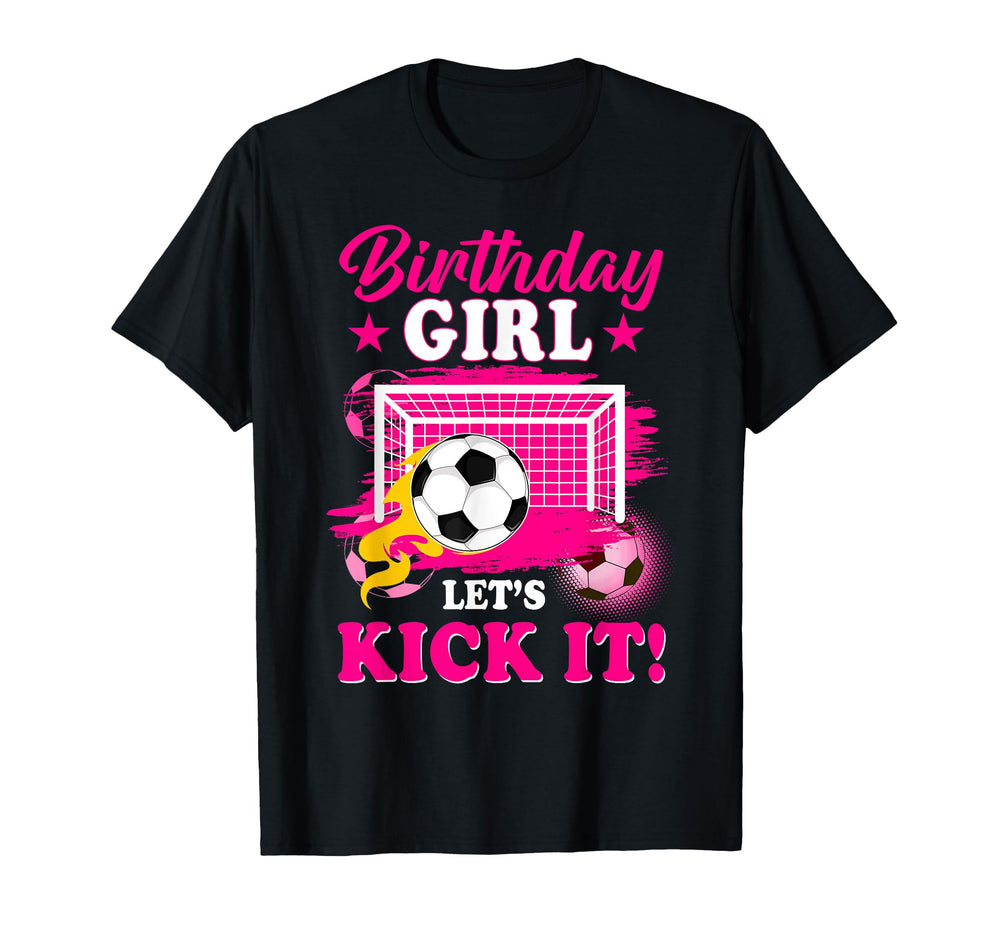 Birthday Lets Kick It Soccer Lover T-Shirt - Custom Art Print Men Women
