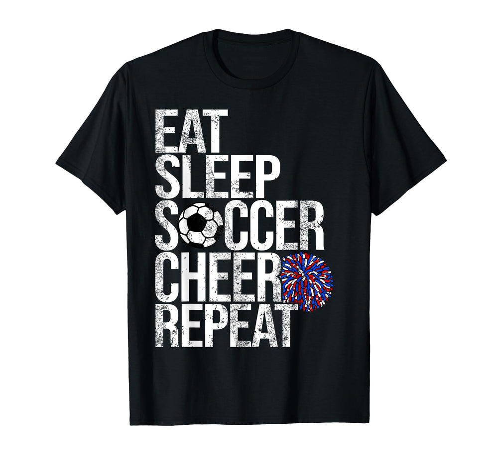 Eat Sleep Soccer Cheer Repeat T-Shirt - Fun Novelty Design for Adults