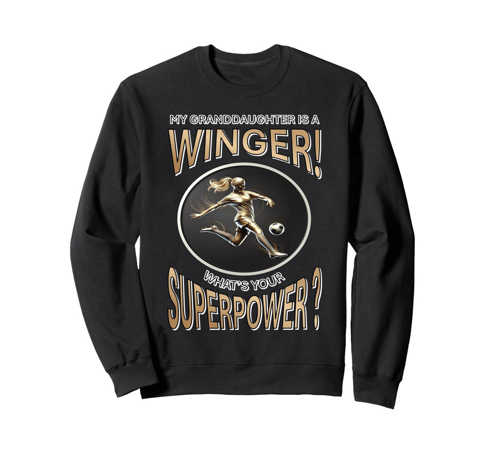 My Granddaughters Winger Whats Sweatshirt - Streetwear Style Men Women