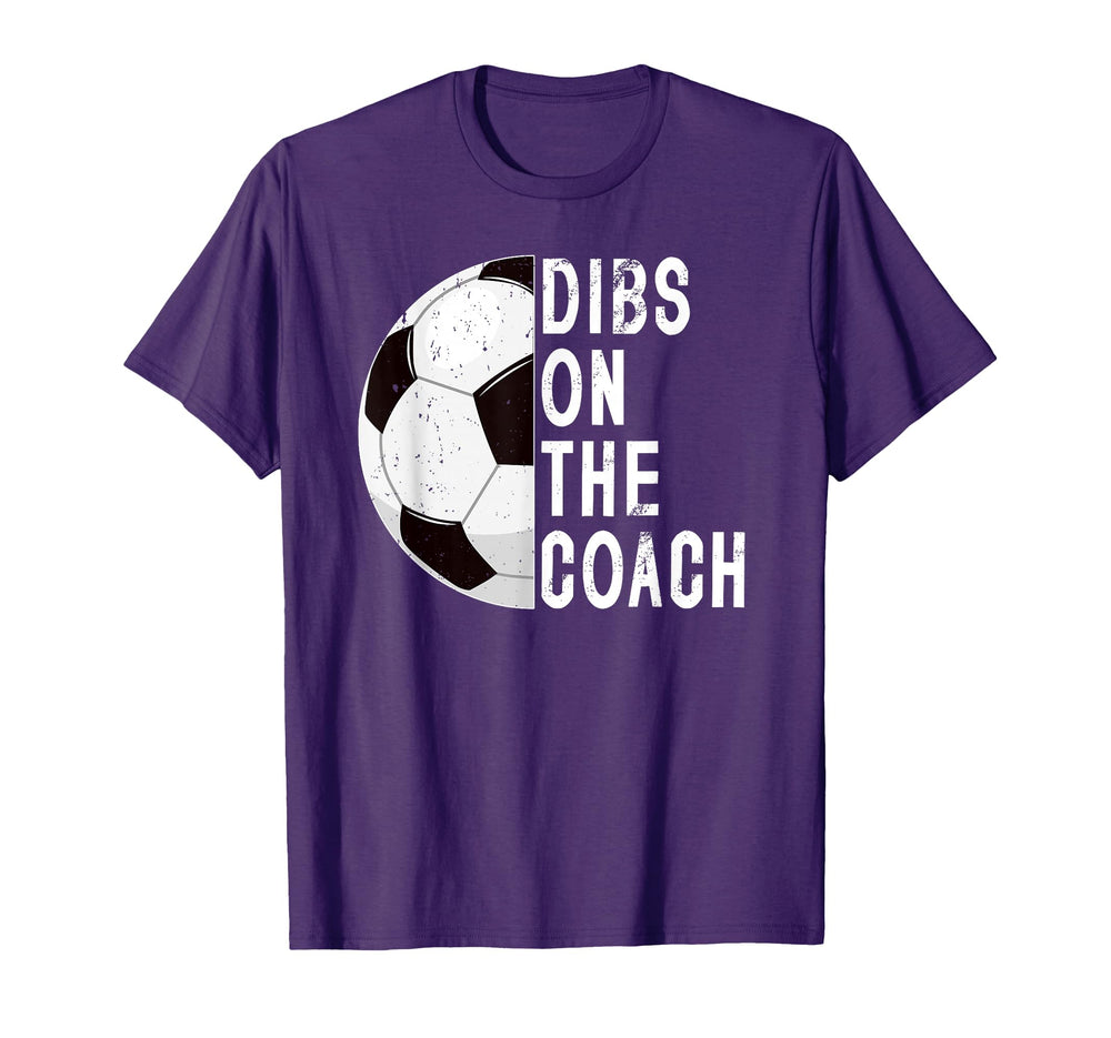 Dibs Coach Soccer Coach Wife Soccer Coach T-Shirt - Unique Graphic Unisex