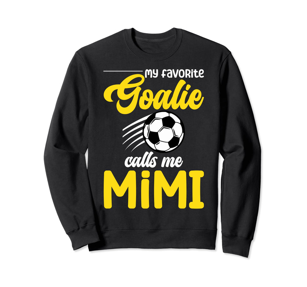 Soccer Goalie Mimi My Favorite Sweatshirt - Trendy Graphic Men Women