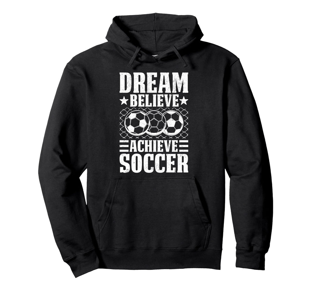 Dream Believe Achieve Soccer Hoodie - Minimalist Print for Adults