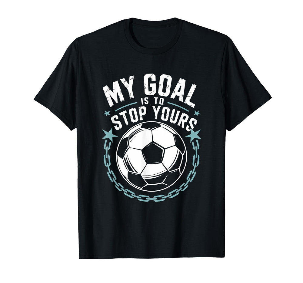Goal Keeper And Soccer Player My T-Shirt - Aesthetic Graphic for Adults