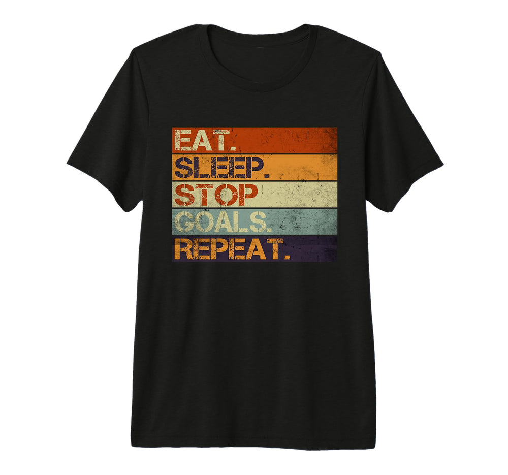 Eat Sleep Stop Goals Repeat Funny Goalie T-Shirt - Streetwear Style Unisex