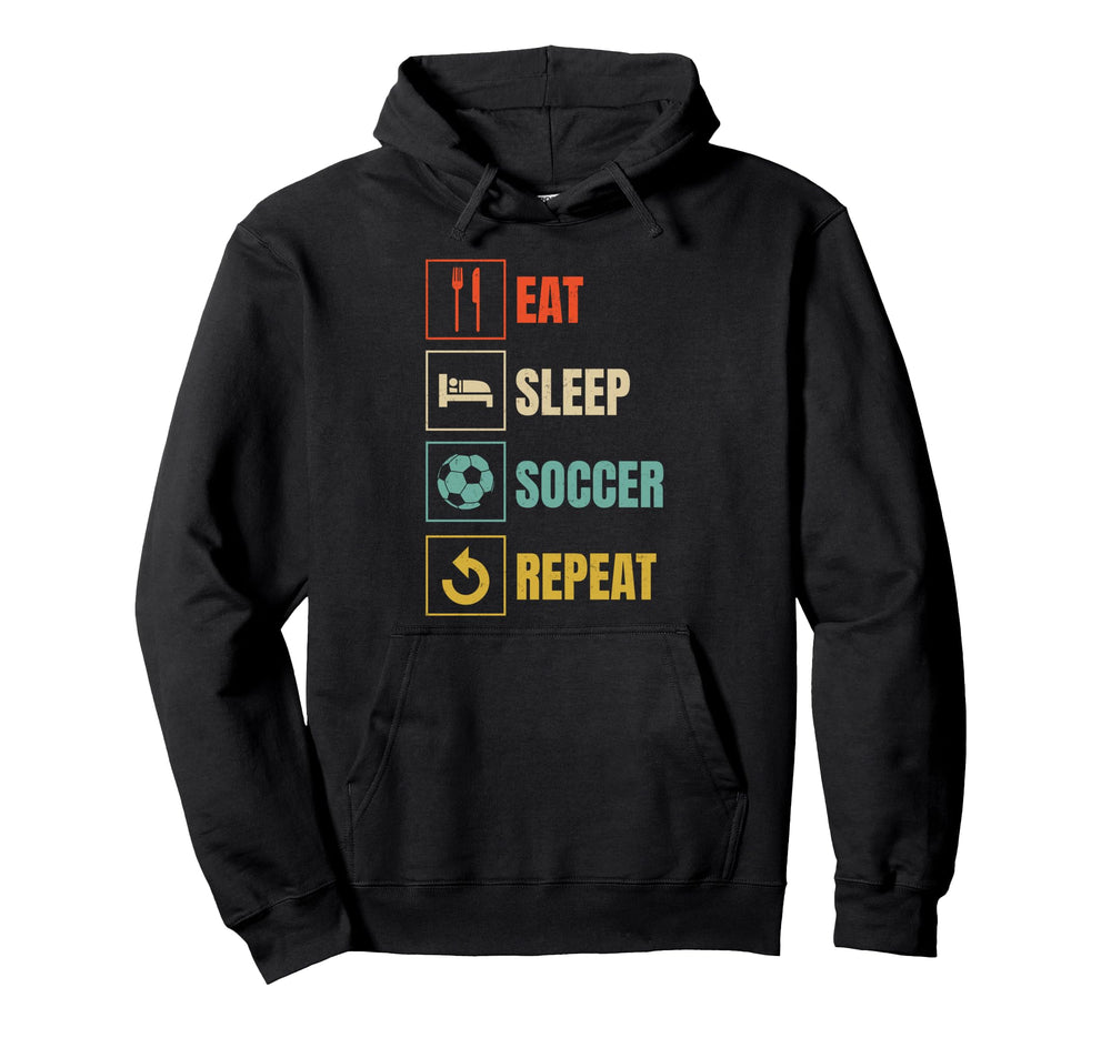 Eat Sleep Soccer Repeat Sports Lover Hoodie - Casual Everyday Wear Unisex