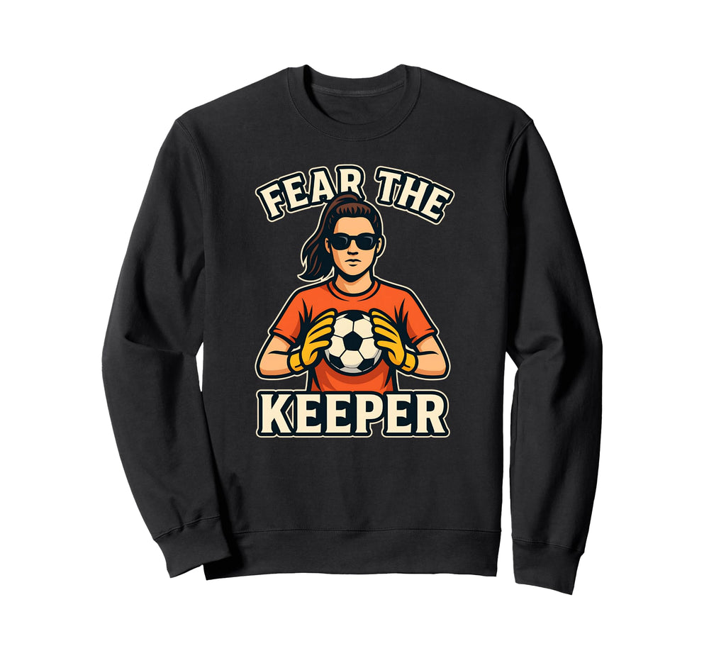 Fear Keeper Goalkeeper Soccer Ball Sweatshirt - Minimalist Print Unisex