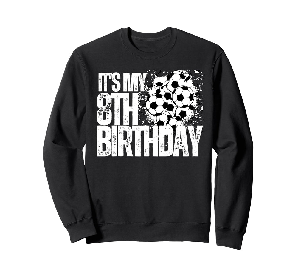 Its My 8Th Birthday Soccer Player 8Th Sweatshirt - Graphic Print Men Women