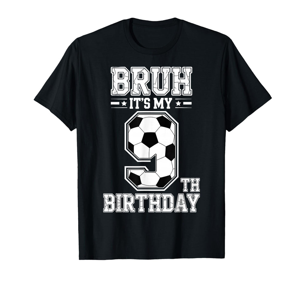 Bruh Its My 9Th Birthday Bday T-Shirt - Aesthetic Graphic for Adults