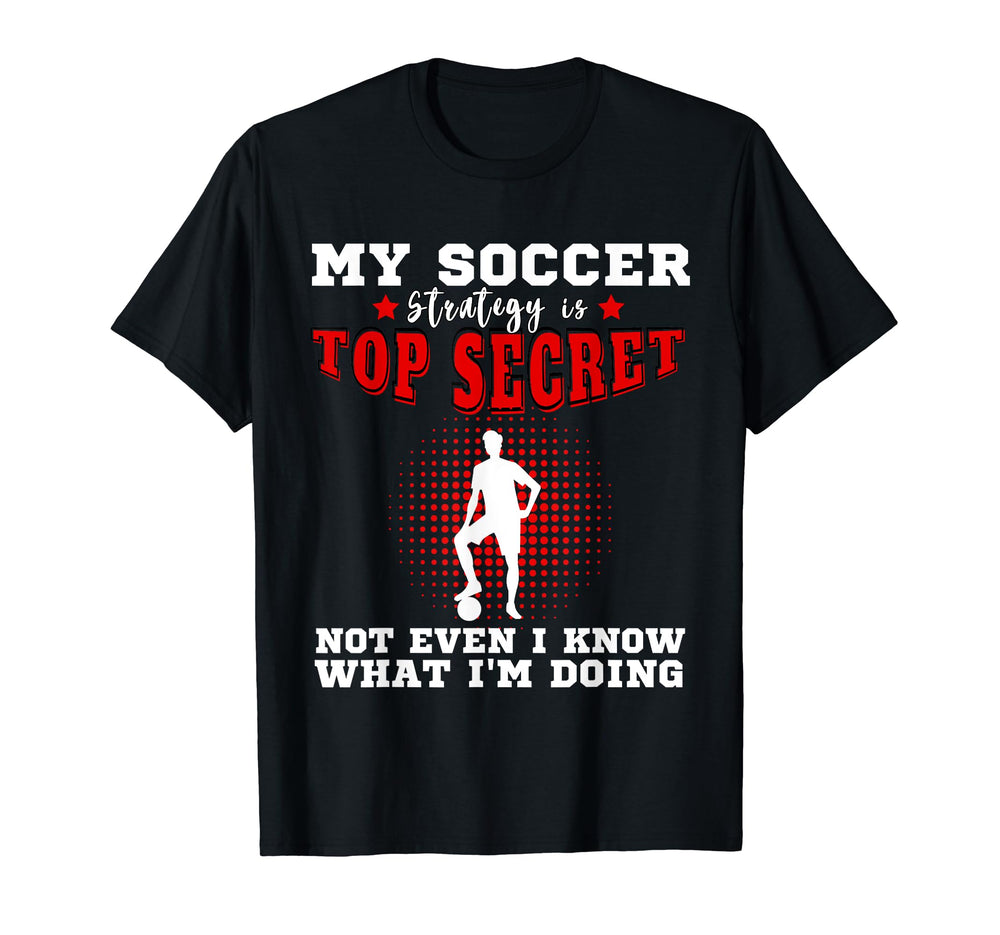 My Soccer Strategy Is Secret Goalkeeper T-Shirt - Minimalist Print Unisex