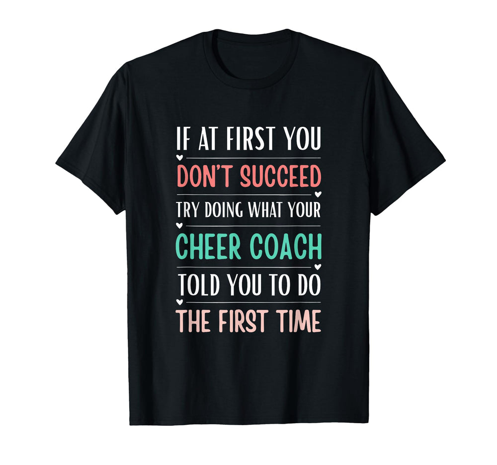 Funny Cheer Coach If First You T-Shirt - Casual Everyday Wear for Adults