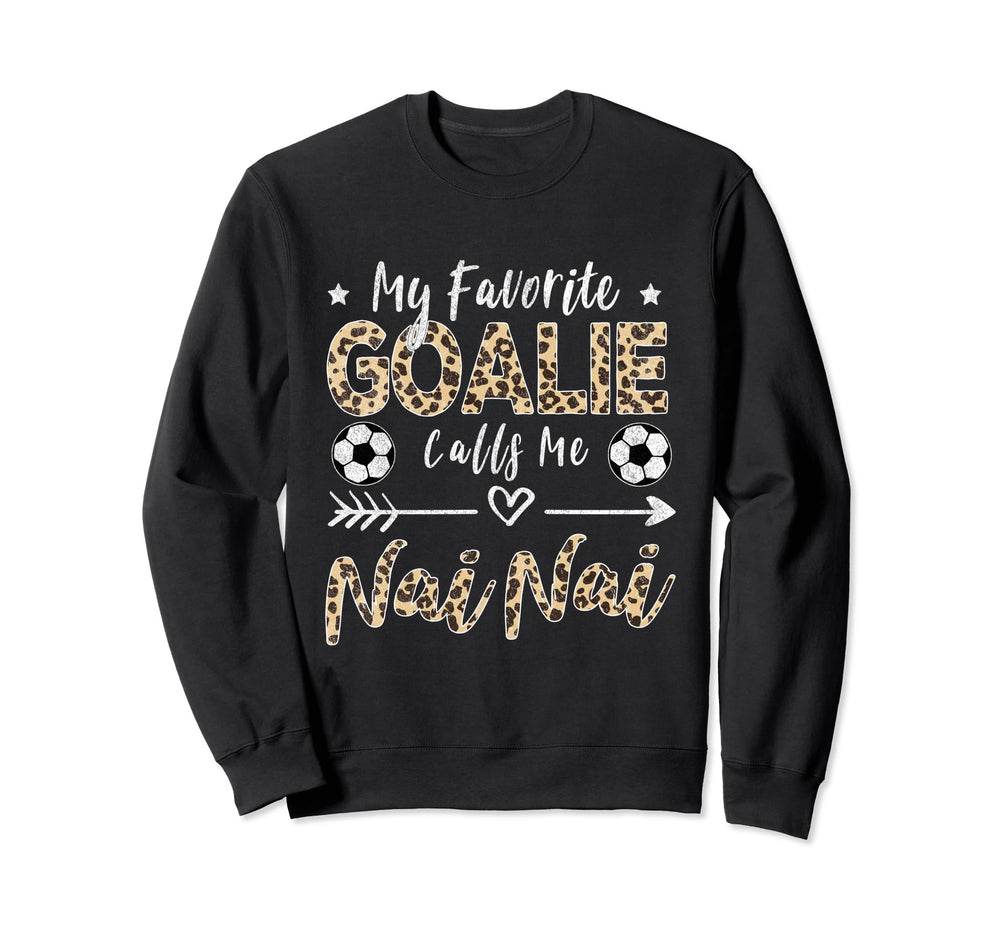 My Favorite Goalie Calls Me Nai Sweatshirt - Minimalist Print Men Women