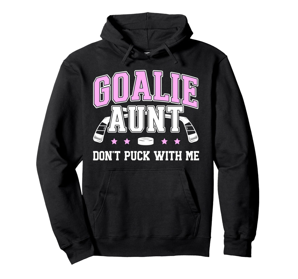 Hockey Goalie Aunt Funny Ice Hockey Keeper Hoodie - Novelty Apparel Unisex