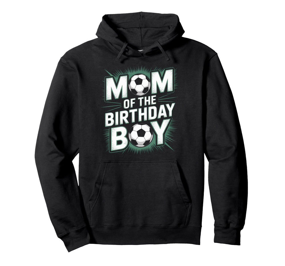 Soccer Birthday Mom Soccer Fans Party Hoodie - Streetwear Style Unisex