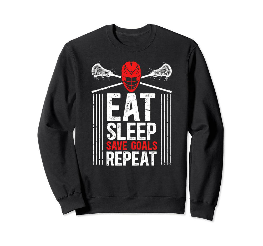 Eat Sleep Save Goals Lacrosse Sweatshirt - Custom Art Print Unisex